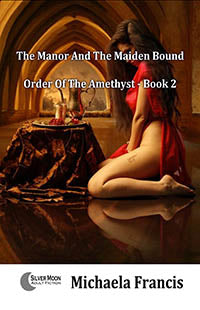 The Manor And Maiden Bound By Michaela Francis 2017 Erotic Domination - F/F M/F