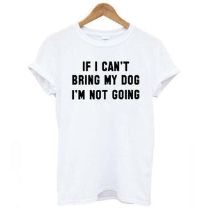 If Can't Bring My Dog I'm Not Going Casual Cotton Shirt Women