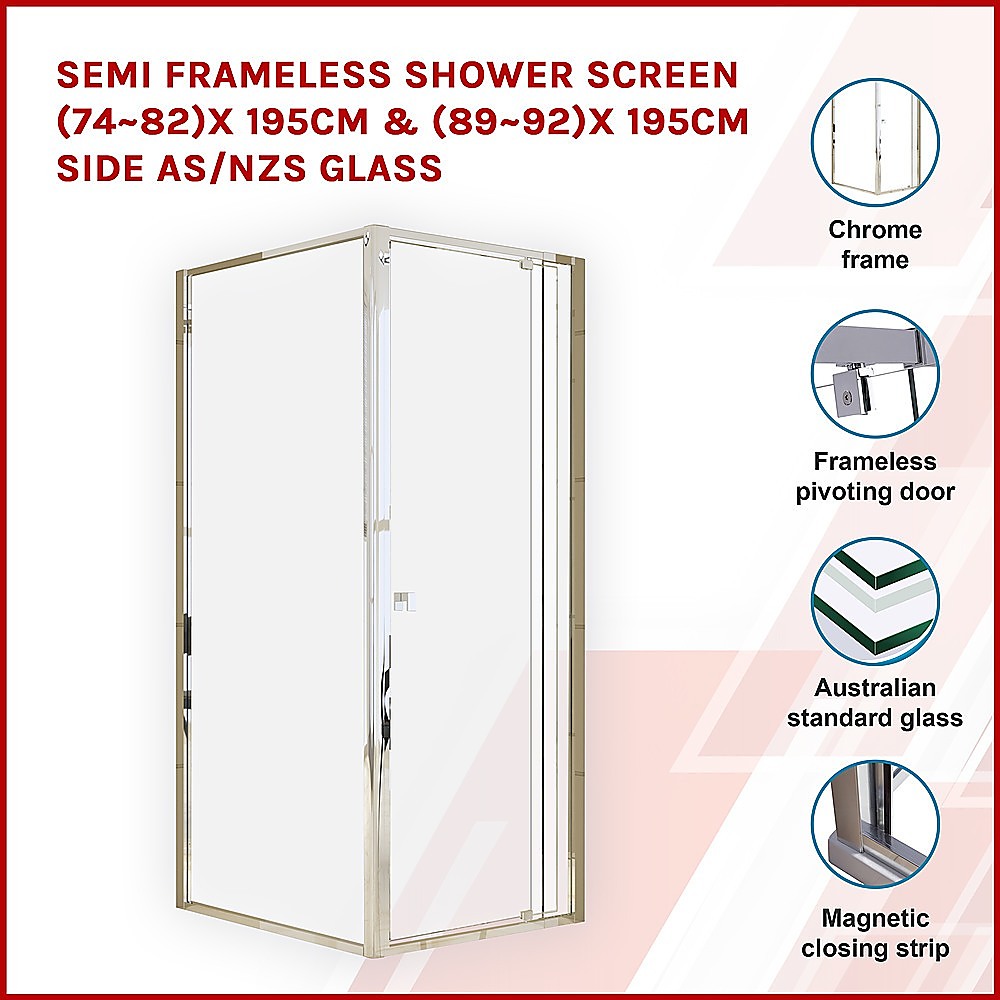 Semi Frameless Shower Screen (74~82)X 195Cm & (89~92)X Side As/Nzs Glass