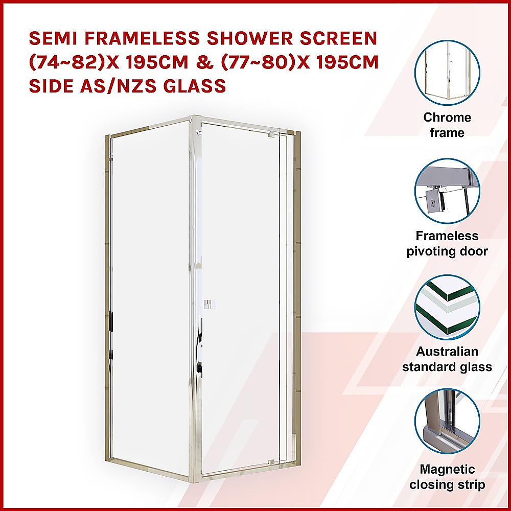 Semi Frameless Shower Screen (74~82)X 195Cm & (77~80)X Side As/Nzs Glass